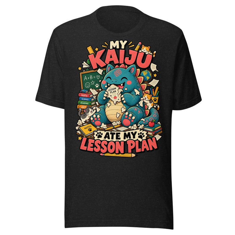 My Kaiju Ate My Lesson Plan — T-Shirt — image 2