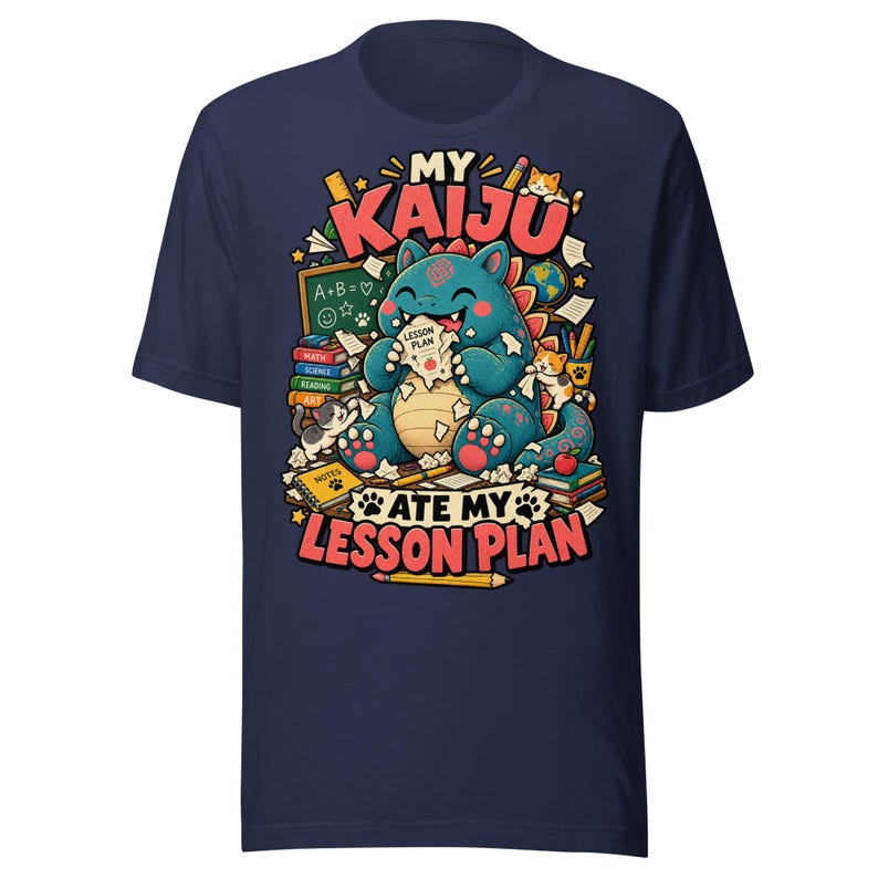My Kaiju Ate My Lesson Plan — T-Shirt — image 6
