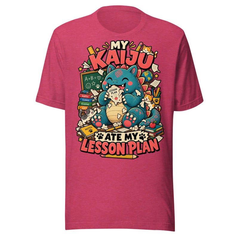 My Kaiju Ate My Lesson Plan — T-Shirt — image 7
