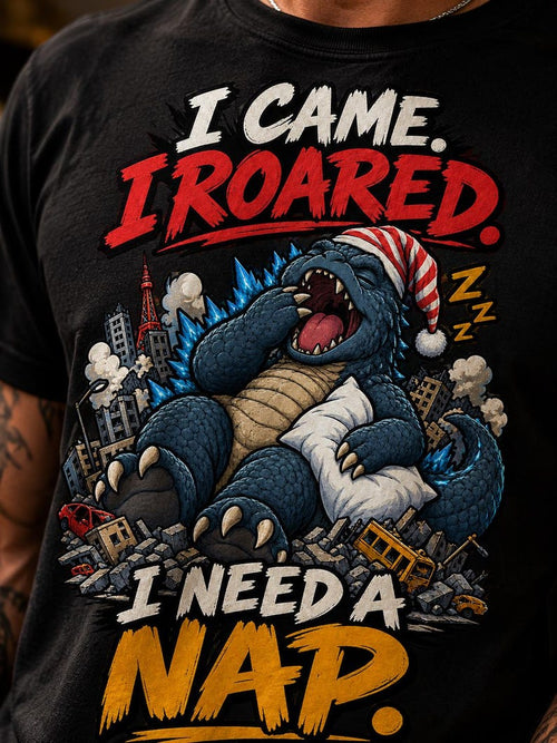 I Came. I Roared. I Need a Nap. — T-Shirt — image 1