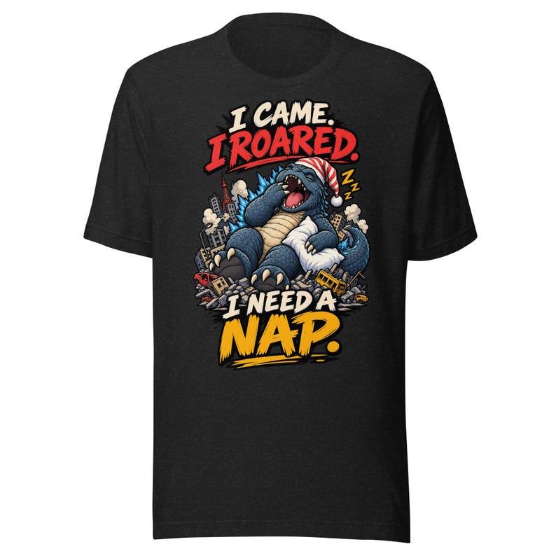 I Came. I Roared. I Need a Nap. — T-Shirt — image 2