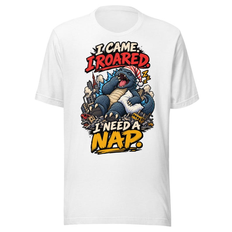 I Came. I Roared. I Need a Nap. — T-Shirt — image 9