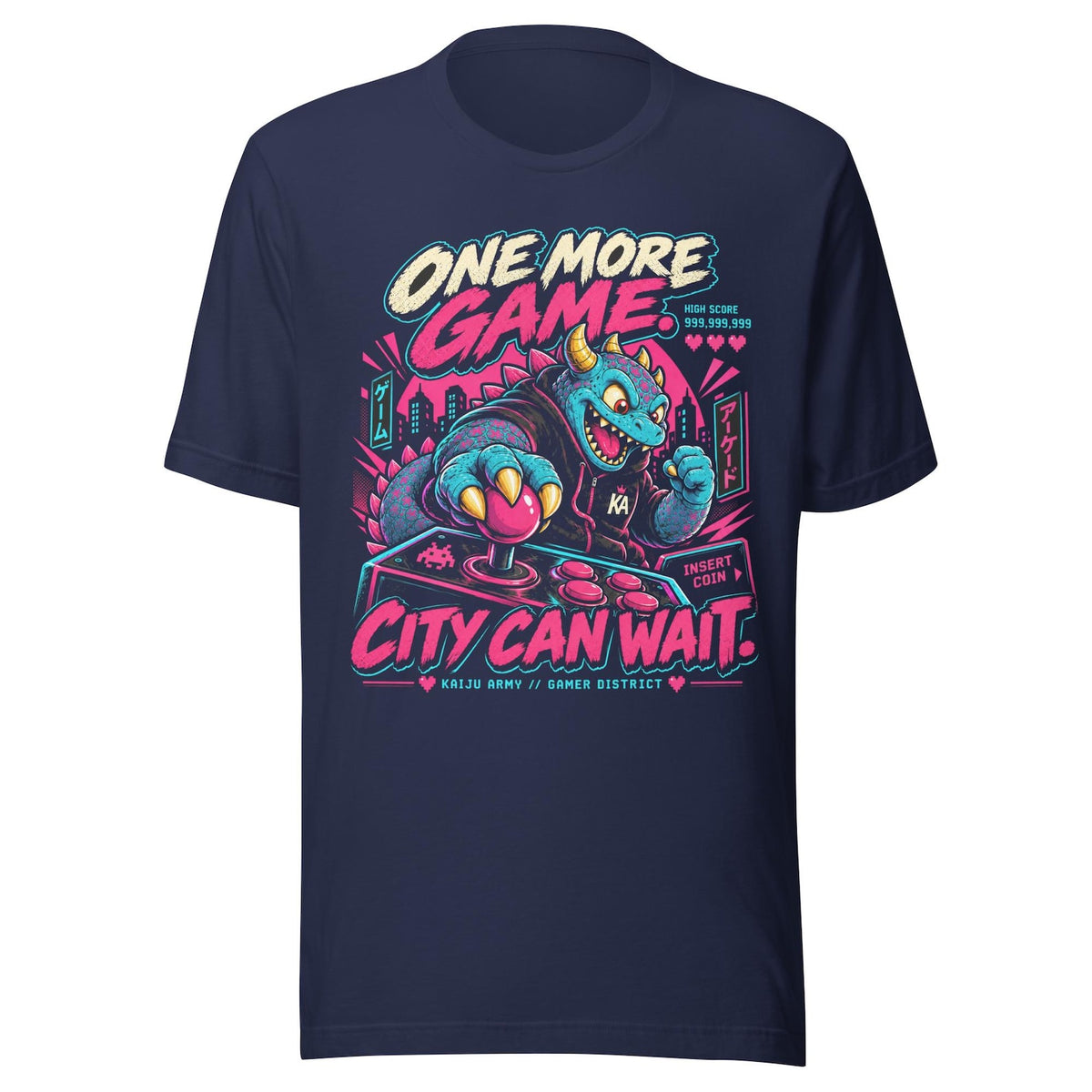 KAIJU ARMY One More Game. City Can Wait. T-shirt — 2